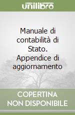 Manuale di contabilità di Stato. Appendice di aggiornamento libro