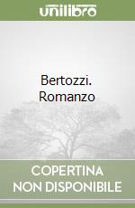 Bertozzi. Romanzo