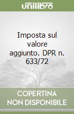 Imposta sul valore aggiunto. DPR n. 633/72 libro