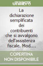 La dichiarazione semplificata dei contribuenti che si avvalgono dell'assistenza fiscale. Mod. 730/2001 libro