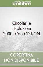 Circolari e risoluzioni 2000. Con CD-ROM libro