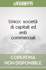 Unico: società di capitali ed enti commerciali libro