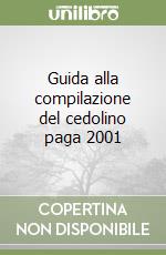 Guida alla compilazione del cedolino paga 2001 libro