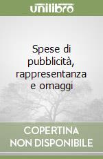 Spese di pubblicità, rappresentanza e omaggi libro