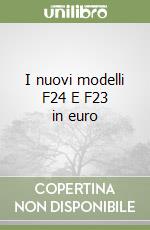 I nuovi modelli F24 E F23 in euro libro