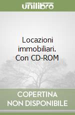 Locazioni immobiliari. Con CD-ROM libro