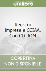 Registro imprese e CCIAA. Con CD-ROM libro