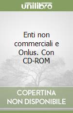 Enti non commerciali e Onlus. Con CD-ROM libro