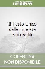 Il Testo Unico delle imposte sui redditi libro