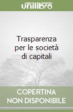Trasparenza per le società di capitali libro