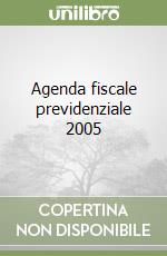 Agenda fiscale previdenziale 2005 libro