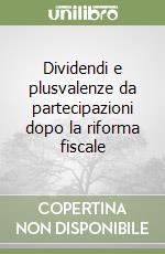 Dividendi e plusvalenze da partecipazioni dopo la riforma fiscale libro