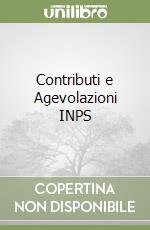 Contributi e Agevolazioni INPS libro