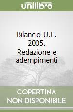 Bilancio U.E. 2005. Redazione e adempimenti libro