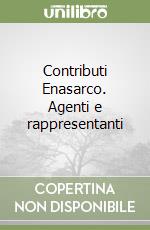 Contributi Enasarco. Agenti e rappresentanti libro