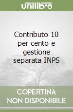 Contributo 10 per cento e gestione separata INPS libro