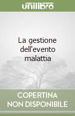 La gestione dell'evento malattia