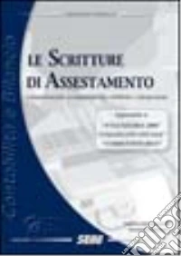 Le scritture di assestamento. Ammortamenti, accantonamenti, rettifiche e integrazioni libro