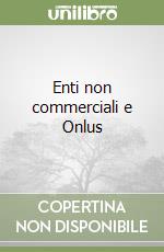 Enti non commerciali e Onlus