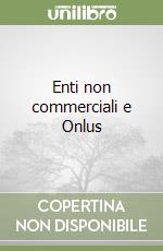 Enti non commerciali e Onlus libro