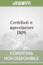 Contributi e agevolazioni INPS