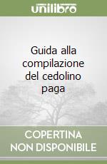 Guida alla compilazione del cedolino paga libro