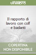 Il rapporto di lavoro con colf e badanti libro