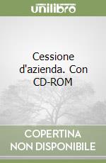 Cessione d'azienda. Con CD-ROM libro