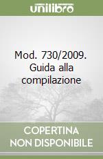 Mod. 730/2009. Guida alla compilazione libro
