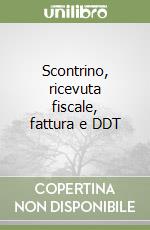 Scontrino, ricevuta fiscale, fattura e DDT libro