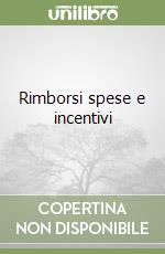 Rimborsi spese e incentivi