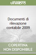 Documenti di rilevazione contabile 2009 libro
