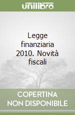 Legge finanziaria 2010. Novità fiscali libro