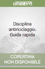 Disciplina antiriciclaggio. Guida rapida libro