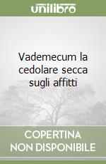 Vademecum la cedolare secca sugli affitti libro