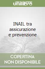 INAIL tra assicurazione e prevenzione libro