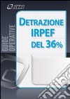 Detrazione IRPEF del 36 per cento libro