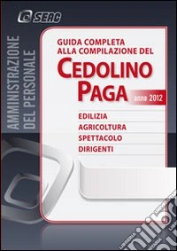 Guida completa alla compilazione del cedolino paga libro