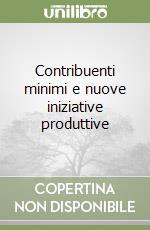 Contribuenti minimi e nuove iniziative produttive