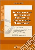 Accertamento, riscossione, sanzioni e contenzioso tributario libro