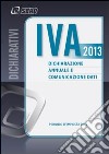 IVA 2013. Dichiarazione annuale e comunicazione dati. Anno 2012 libro