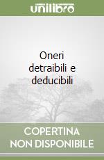 Oneri detraibili e deducibili