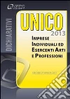 UNICO 2013. Imprese individuali ed esercenti arti e professioni libro