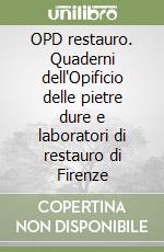 OPD restauro. Quaderni dell'Opificio delle pietre dure e laboratori di restauro di Firenze (1) libro