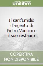Il sant'Emidio d'argento di Pietro Vannini e il suo restauro libro