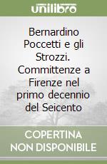 Bernardino Poccetti e gli Strozzi. Committenze a Firenze nel primo decennio del Seicento