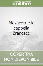 Masaccio e la cappella Brancacci