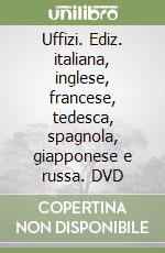 Uffizi. Ediz. italiana, inglese, francese, tedesca, spagnola, giapponese e russa. DVD libro