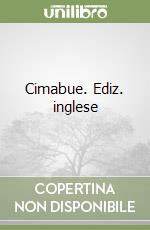 Cimabue. Ediz. inglese
