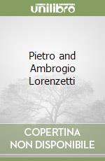 Pietro and Ambrogio Lorenzetti